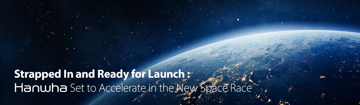 Strapped in and ready for launch hanwha set to accelerate in the new space race Key visual image 